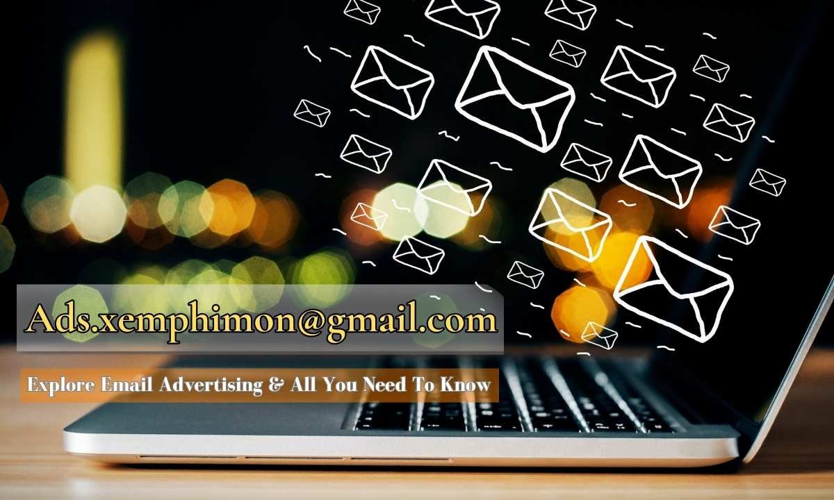 Ads.xemphimon@gmail.com: Explore Email Advertising & All You Need To Know