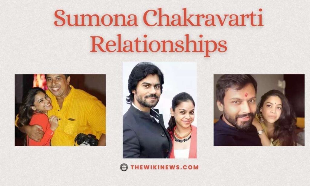 Sumona Chakravarti Relationships