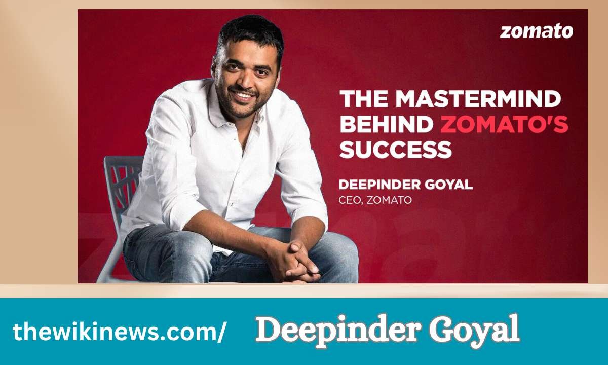 Deepinder Goyal: Age, Bio, Net Worth, Education